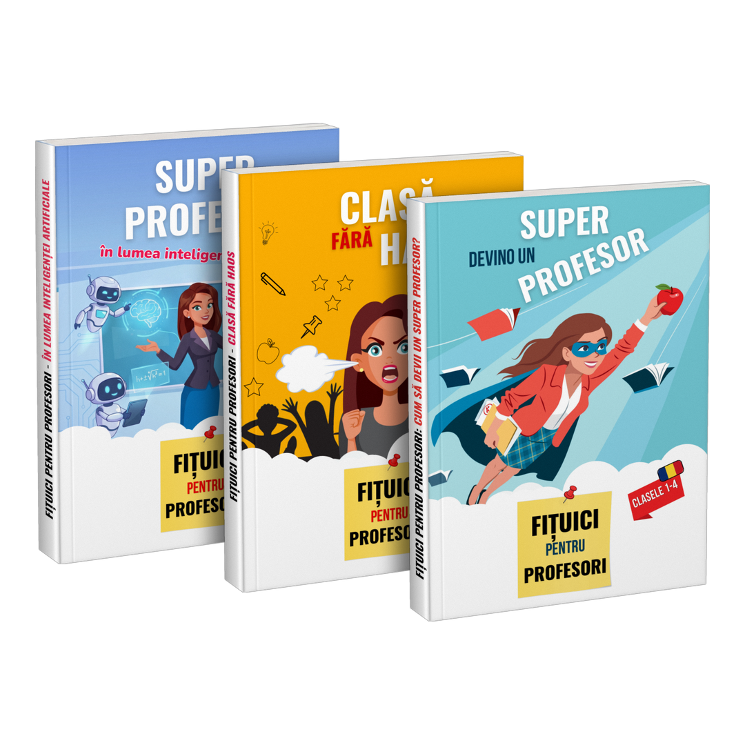 Pachet: „Super profesor în lumea inteligenței artificiale” + „Clasă fără haos” + „Devino un super profesor”